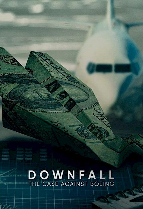 Downfall: The Case Against Boeing